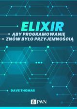 Zdjęcie Elixir. Aby programowanie znów było przyjemnością (ebook) (EPUB) - Brzesko