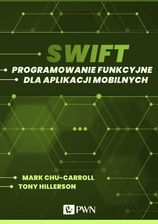 Zdjęcie Swift. Programowanie funkcyjne dla aplikacji mobilnych (ebook) (EPUB) - Zagórz
