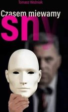 Zdjęcie Czasem miewamy sny Tomasz Woźniak  - Kętrzyn