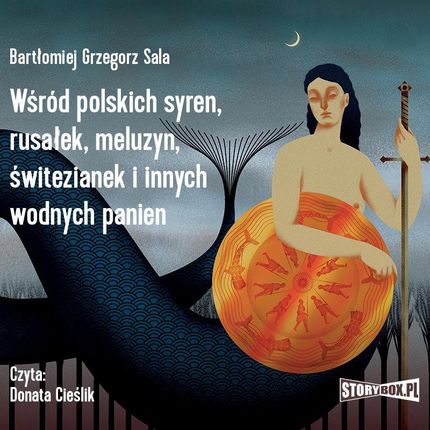 Wśród polskich syren, rusałek, meluzyn, świtezianek i innych wodnych panien (Audiobook)