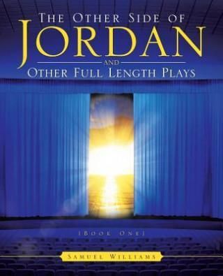 The Other Side of Jordan and Other Full Length P..