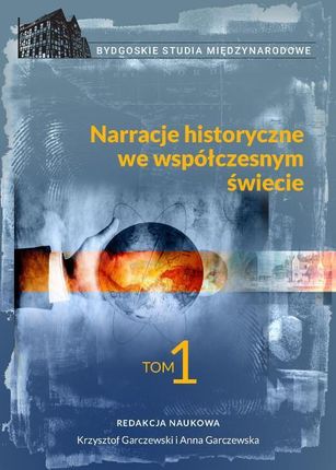 Narracje historyczne we współczesnym świecie, tom 1 (PDF)