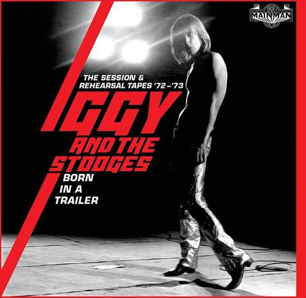 Iggy And The Stooges - Born In A Trailer, CD