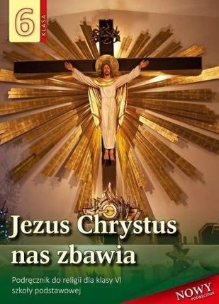 Religia SP 6 Podręcznik Jezus Chrystus nas zbawia Wydawnictwo Diecezjalne i Drukarnia w Sandomierzu