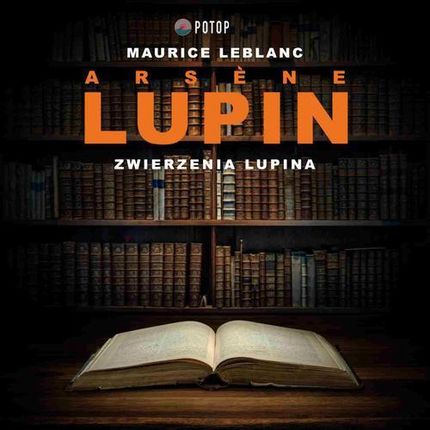 Ars&#232;ne Lupin. Zwierzenia Lupina (MP3)