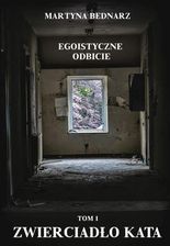 Zdjęcie Egoistyczne odbicie. Tom 1. Zwierciadło kata (EPUB) - Parczew