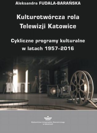 Kulturotwórcza rola Telewizji Katowice (PDF)