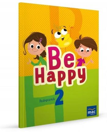 Be Happy! Podręcznik Język Angielski. Klasa 2 Mac