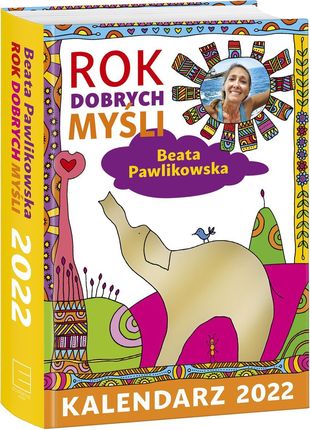 Kalendarz książkowy 2022 Rok dobrych myśli  Beata Pawlikowska