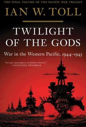 Twilight of the Gods - War in the Western Pacific, 1944-1945
