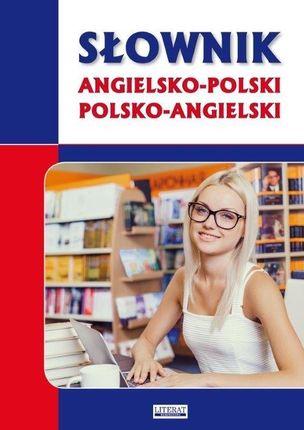 Słownik Angielsko-Polski Polsko-Angielski. Literat