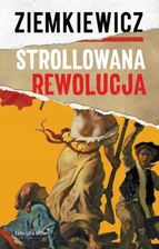 Zdjęcie Strollowana Rewolucja Rafał Ziemkiewicz Nowa - Sobótka