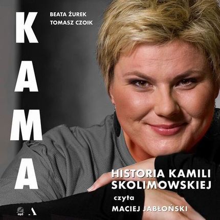 Kama. Historia Kamili Skolimowskiej (MP3)