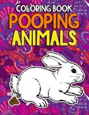 Download Pooping Animals Coloring Book: A Funny Coloring Bo - Literatura obcojęzyczna - Ceny i opinie ...