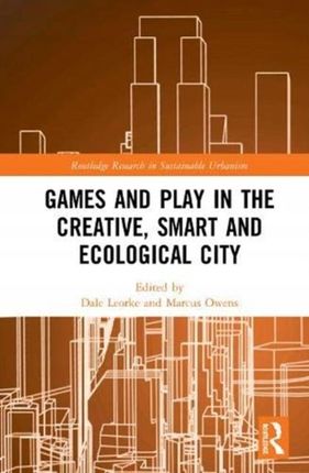 Games and Play in the Creative, Smart and Ecologic