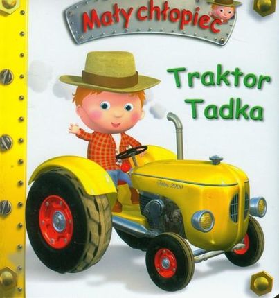Mały chłopiec. Traktor Tadka. 2011