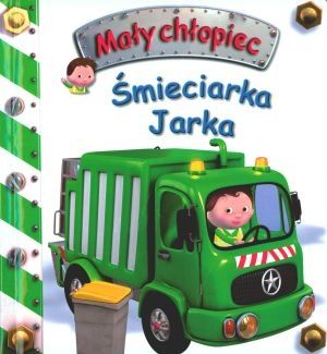 Mały chłopiec. Śmieciarka Jarka. 2011 - Ceny i opinie - Ceneo.pl