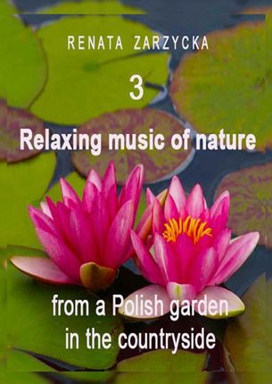Relaxing music of nature from a Polish garden in the countryside. e. 3 (MP3)