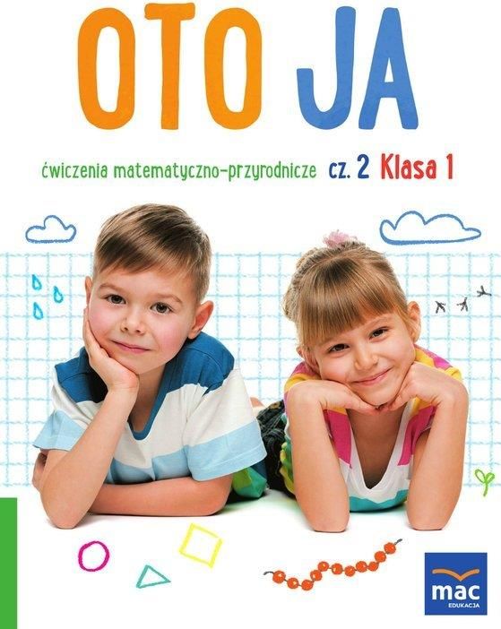 Oto Ja Klasa 1 Rozwiązania Zadań Podręcznik szkolny Oto ja. Ćwiczenia matematyczno-przyrodnicze. Klasa 1