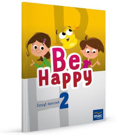 Be Happy! Zeszyt ćwiczeń język angielski. Klasa 2