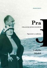 Pra. Iwaszkiewiczowie. Opowieść o rodzinie