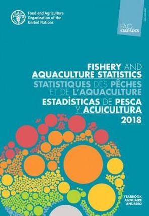 FAO Yearbook. Fishery and Aquaculture Statistics 2018/FAO annuaire. Statistiques des peches et de l'aquaculture 2018/FAO anuario. Estadisticas de pesc