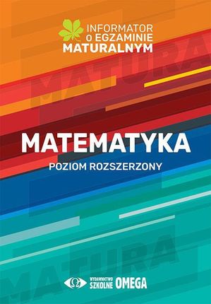 Matematyka Poziom rozszerzony Informator o egzaminie maturalnym z matematyki od roku szkolnego 2022/2023