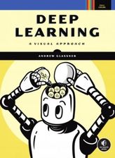 Deep Learning: A Visual Approach Andrew Glassner