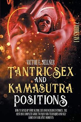 Sellner, Victor E. - Tantric Sex and Kamasutra Pos