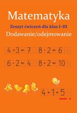 Zdjęcie Matematyka Dodawanie i odejmowanie Zeszyt ćwiczeń Klasa 1-3 - Sulejów