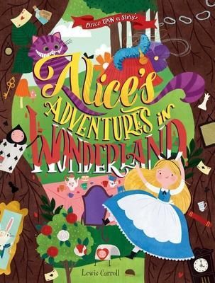 Once Upon a Story: Alice's Adventures in Wond...