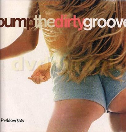 Problem Kids - Pump The Dirty Groove (2xWinyl)