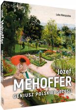 Zdjęcie Józef Mehoffer. Geniusz polskiej secesji - Stąporków