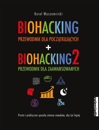 Pakiet: Biohacking. Przewodnik dla początkujących, Biohacking 2. Przewodnik dla zaawansowanych