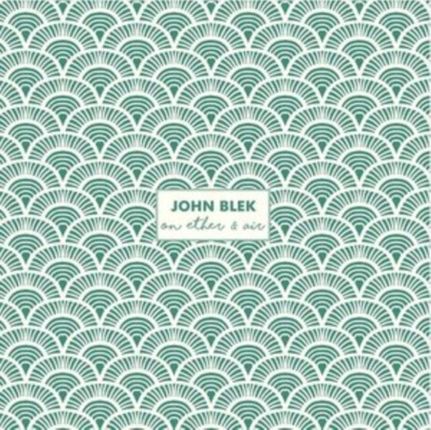 John Blek - On Ether & Air (CD)