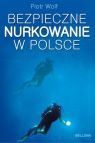 Bezpieczne nurkowanie w Polsce - Wolf Piotr