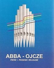 Abba Ojcze Piesni I Piosenki Religijne Ksiazka Religijna Ceny I Opinie Ceneo Pl