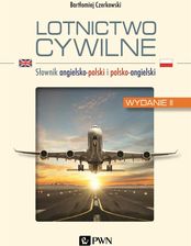 Zdjęcie Lotnictwo cywilne. Słownik angielsko-polski i polsko-angielski - Piła