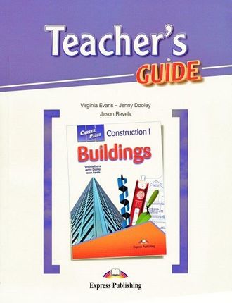 Construction I: Buildings. Career Paths. Teacher's Guide