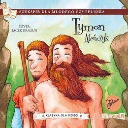 Tymon Ateńczyk. Klasyka dla dzieci. William Szekspir. Tom 4 (Audiobook)