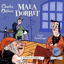 Mała Dorrit. Klasyka dla dzieci. Charles Dickens. Tom 6 (Audiobook)