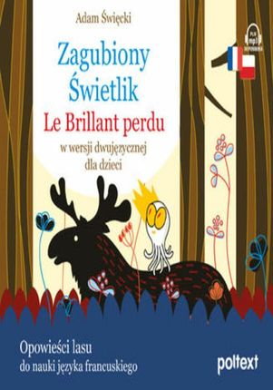Zagubiony Świetlik. Le Brillant perdu w wersji dwujęzycznej dla dzieci (Audiobook)