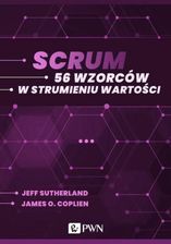 Zdjęcie Scrum. 56 wzorców w strumieniu wartości - Małomice