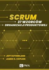 Zdjęcie Scrum. 37 wzorców organizacji produktowej - Wołów