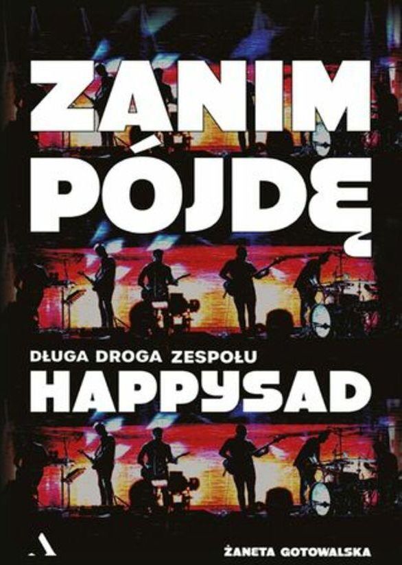 Happysad Dluga Droga W Dol Tekst Zanim pójdę. Długa droga zespołu Happysad - Ceny i opinie - Ceneo.pl