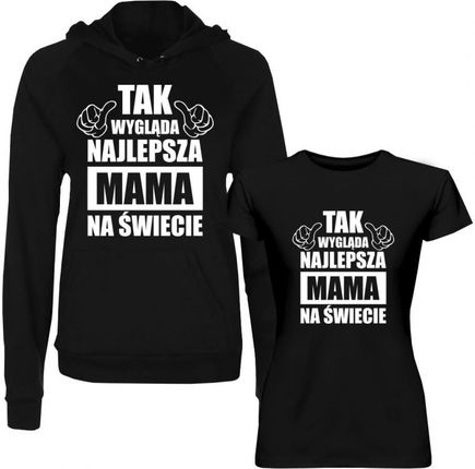 Koszulkowy Komplet Dla Mamy - Tak Wygląda Najlepsza Mama Na Świecie Bluza + Koszulka Z Nadrukiem