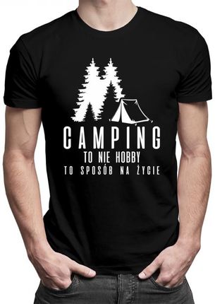 Koszulkowy Camping To Nie Hobby, Sposób Na Życie - Męska Koszulka Z Nadrukiem