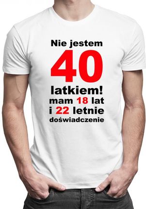 Koszulkowy Nie Jestem 40-Latkiem! - Męska Koszulka Z Nadrukiem