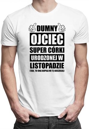 Koszulkowy Dumny Ojciec Super Córki Urodzonej W Listopadzie - Męska Koszulka Z Nadrukiem