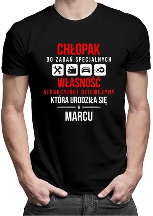 Koszulkowy Chłopak Do Zadań Specjalnych - Własność Atrakcyjnej Dziewczyny Urodzonej W Marcu Męska Koszulka Z Nadrukiem